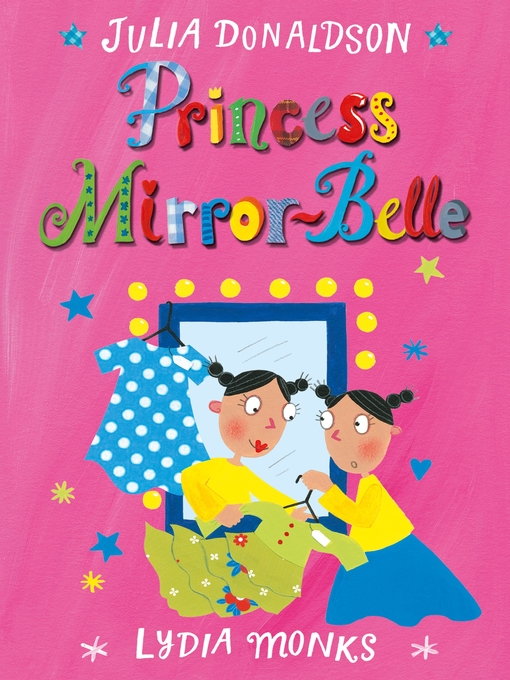 Title details for Princess Mirror-Belle by Julia Donaldson - Wait list
